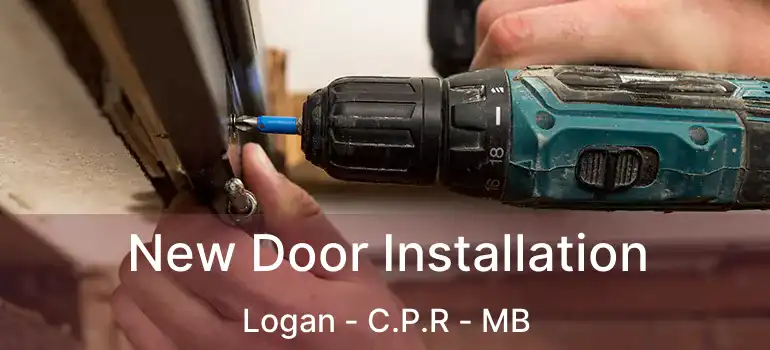  New Door Installation Logan - C.P.R - MB