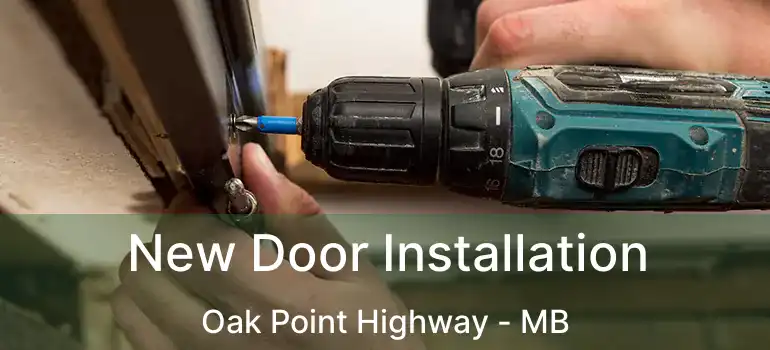  New Door Installation Oak Point Highway - MB