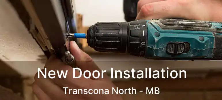  New Door Installation Transcona North - MB