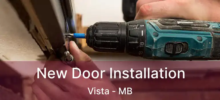  New Door Installation Vista - MB