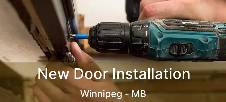  New Door Installation Winnipeg - MB