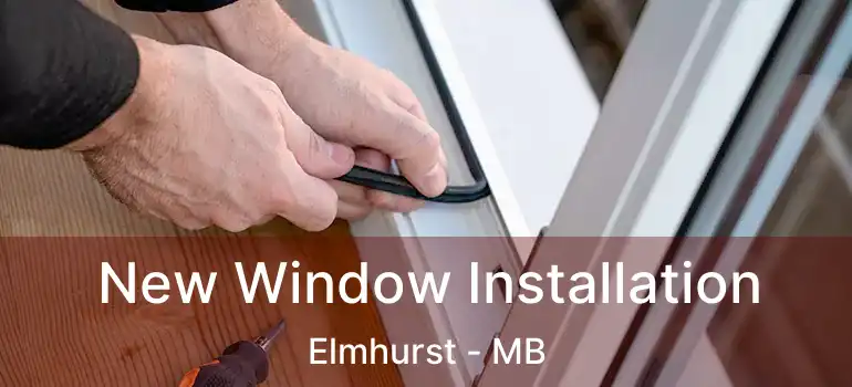  New Window Installation Elmhurst - MB