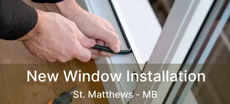  New Window Installation St. Matthews - MB