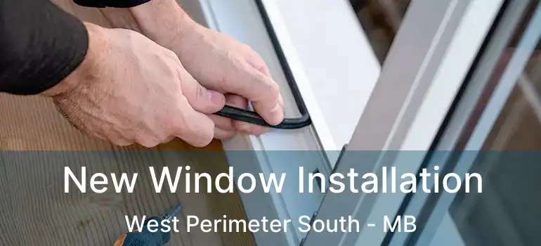  New Window Installation West Perimeter South - MB