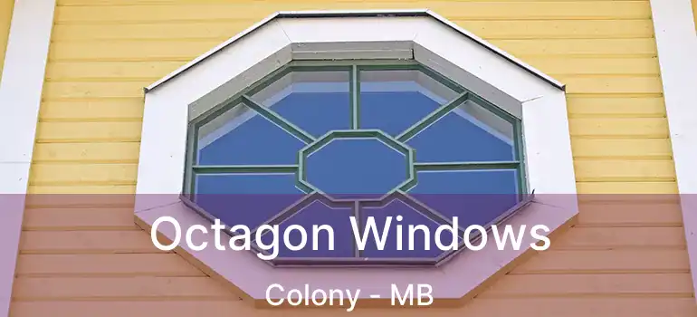  Octagon Windows Colony - MB