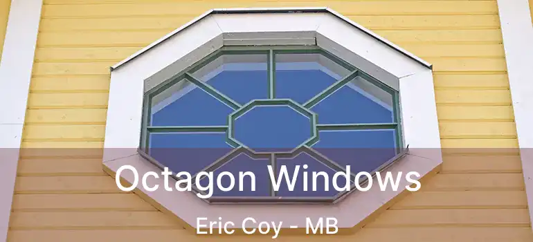  Octagon Windows Eric Coy - MB
