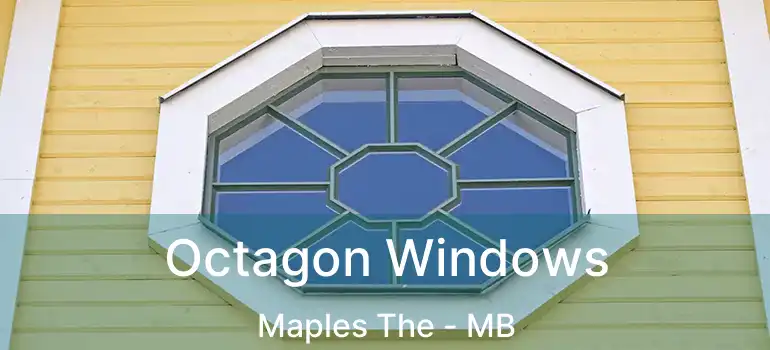  Octagon Windows Maples The - MB