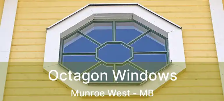  Octagon Windows Munroe West - MB