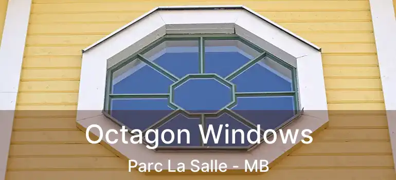  Octagon Windows Parc La Salle - MB