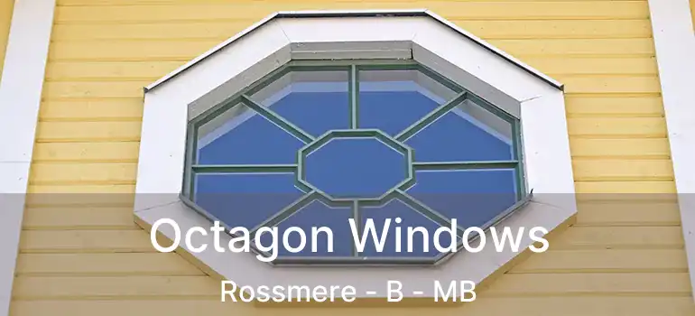  Octagon Windows Rossmere - B - MB