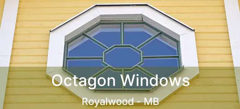  Octagon Windows Royalwood - MB