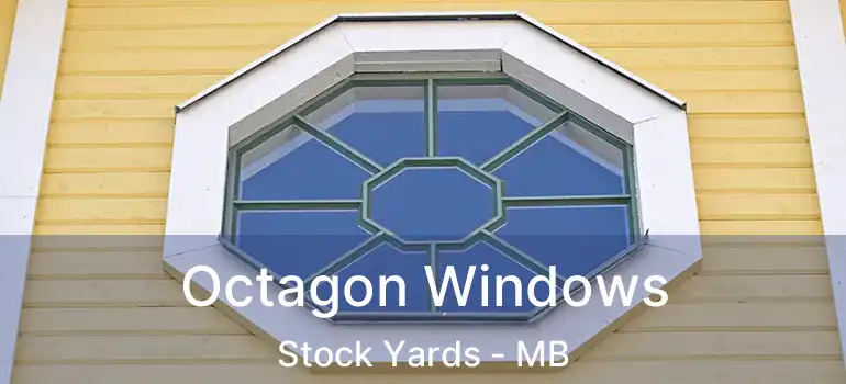  Octagon Windows Stock Yards - MB