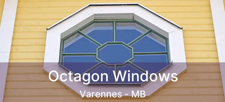  Octagon Windows Varennes - MB