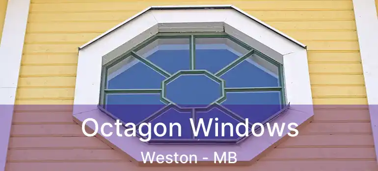  Octagon Windows Weston - MB