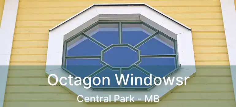  Octagon Windowsr Central Park - MB