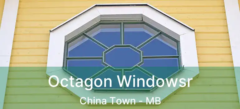  Octagon Windowsr China Town - MB