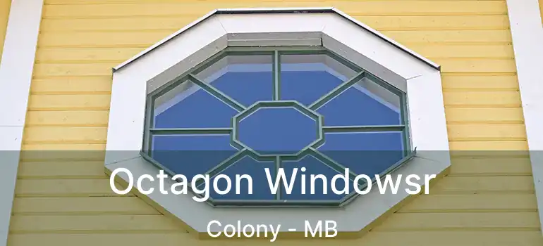  Octagon Windowsr Colony - MB