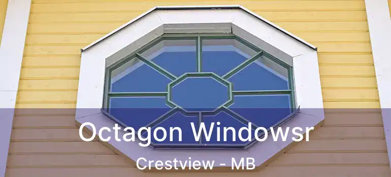  Octagon Windowsr Crestview - MB