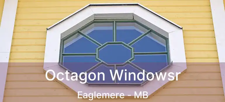  Octagon Windowsr Eaglemere - MB