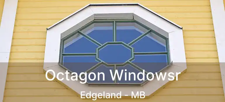  Octagon Windowsr Edgeland - MB