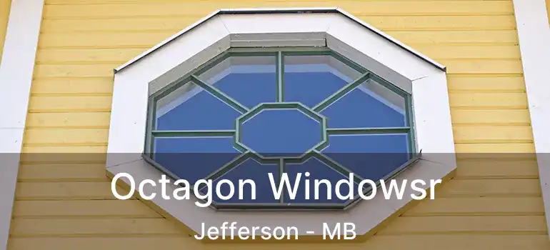 Octagon Windowsr Jefferson - MB