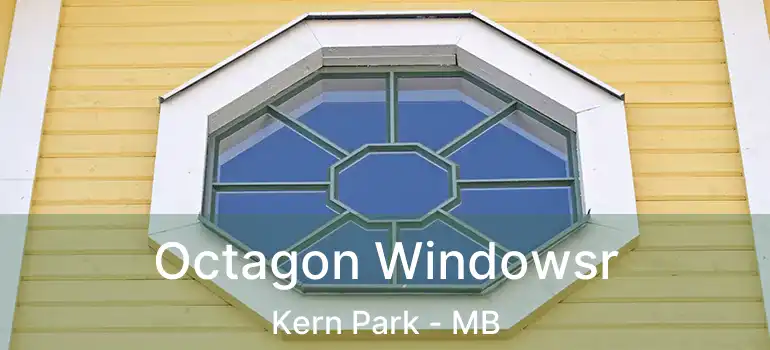  Octagon Windowsr Kern Park - MB