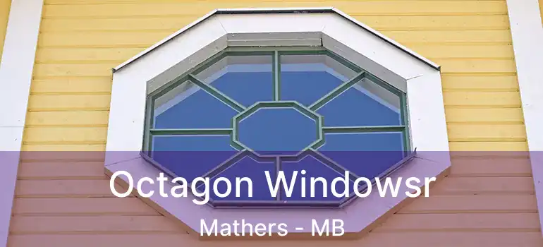  Octagon Windowsr Mathers - MB