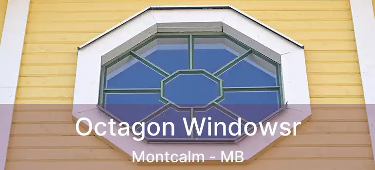  Octagon Windowsr Montcalm - MB