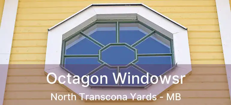  Octagon Windowsr North Transcona Yards - MB