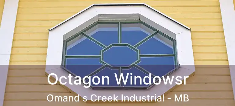 Octagon Windowsr Omand s Creek Industrial - MB