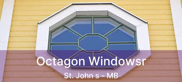  Octagon Windowsr St. John s - MB