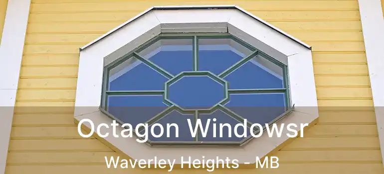 Octagon Windowsr Waverley Heights - MB