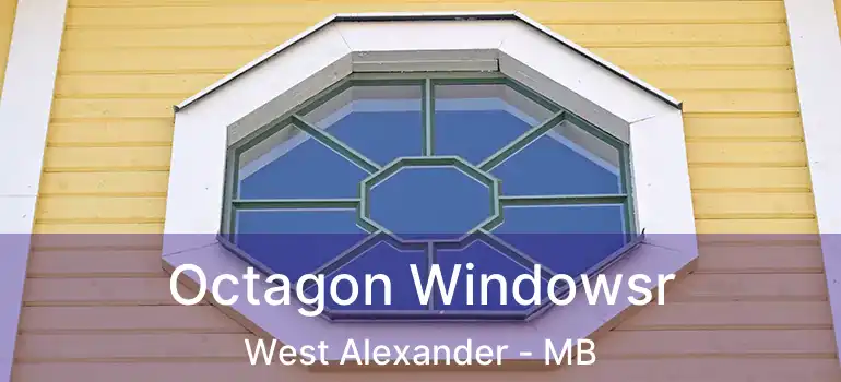  Octagon Windowsr West Alexander - MB