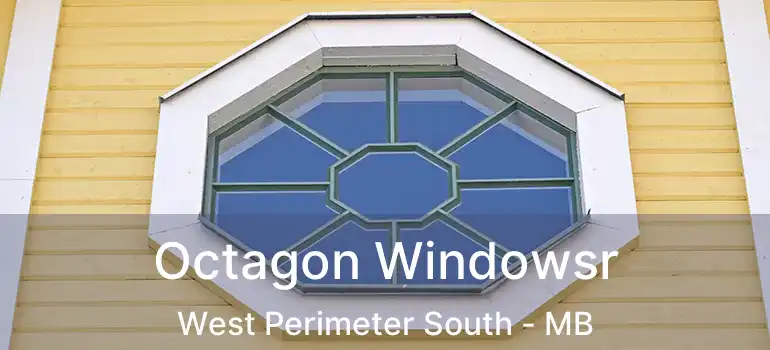  Octagon Windowsr West Perimeter South - MB