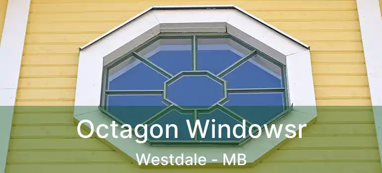 Octagon Windowsr Westdale - MB