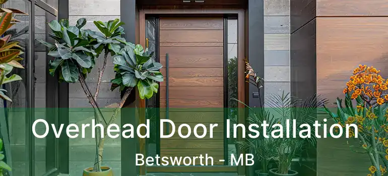  Overhead Door Installation Betsworth - MB