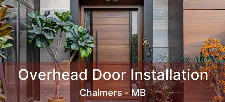  Overhead Door Installation Chalmers - MB