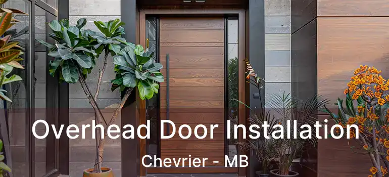 Overhead Door Installation Chevrier - MB