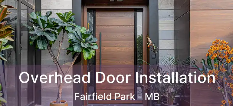  Overhead Door Installation Fairfield Park - MB
