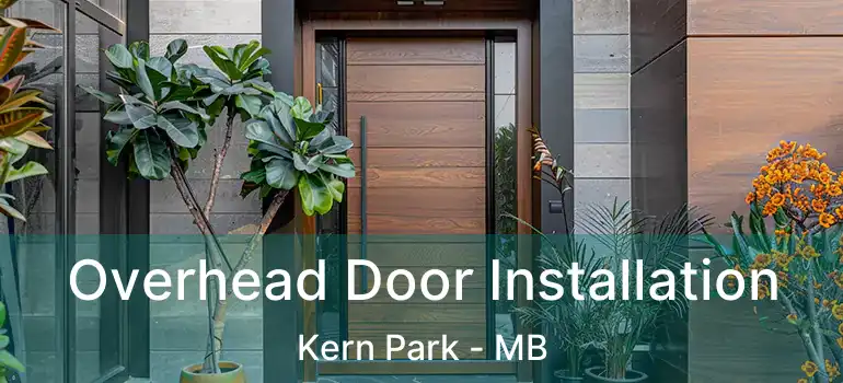  Overhead Door Installation Kern Park - MB