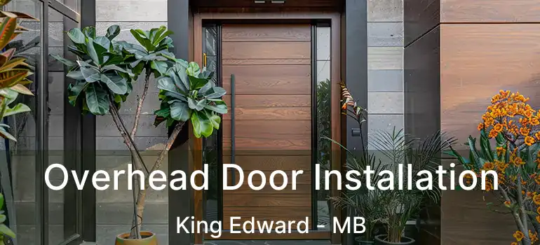  Overhead Door Installation King Edward - MB