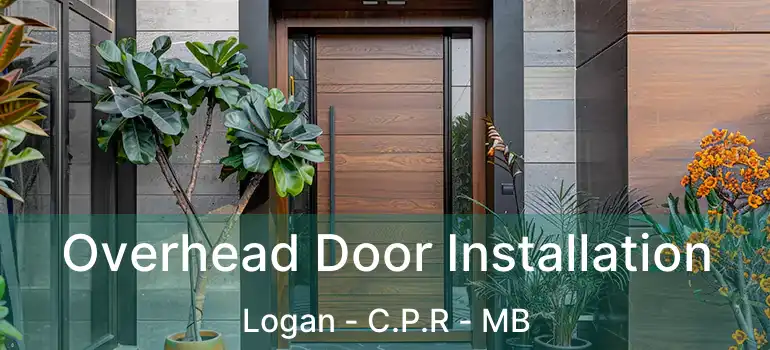 Overhead Door Installation Logan - C.P.R - MB