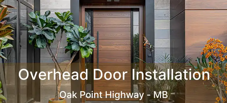  Overhead Door Installation Oak Point Highway - MB
