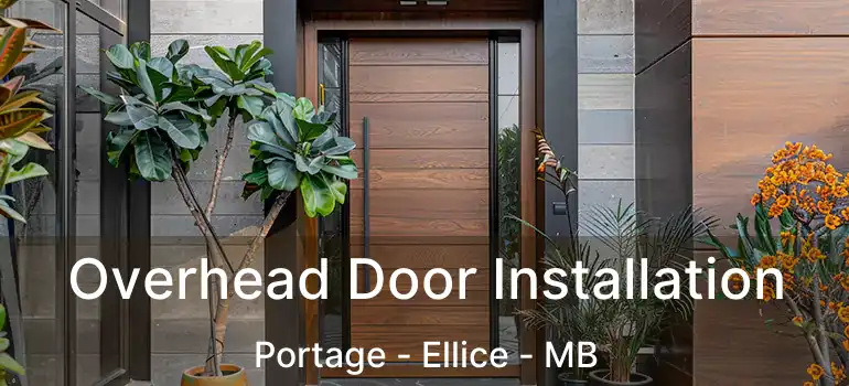  Overhead Door Installation Portage - Ellice - MB