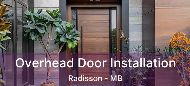  Overhead Door Installation Radisson - MB