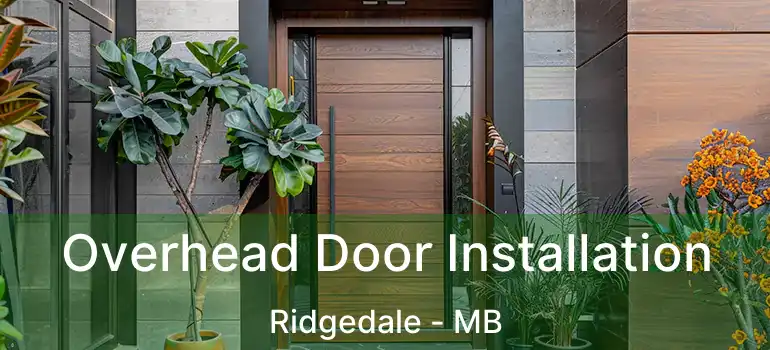  Overhead Door Installation Ridgedale - MB