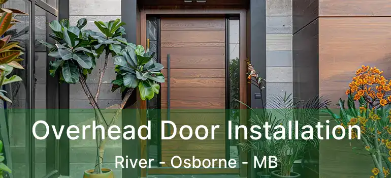  Overhead Door Installation River - Osborne - MB