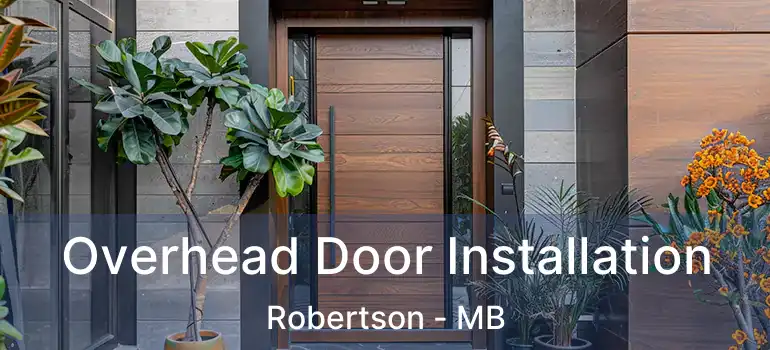  Overhead Door Installation Robertson - MB