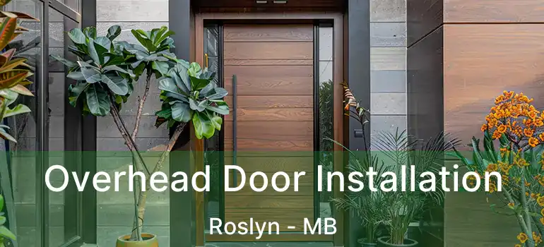  Overhead Door Installation Roslyn - MB