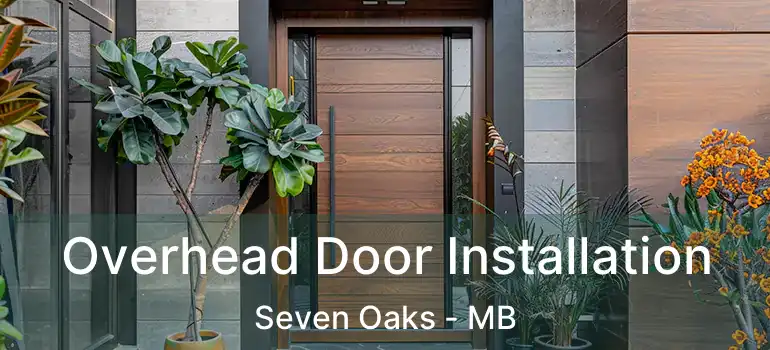  Overhead Door Installation Seven Oaks - MB